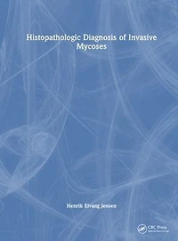 Histopathologic Diagnosis of Invasive Mycoses