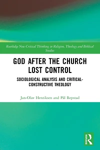 God After the Church Lost Control: Sociological Analysis and Critical-Constructive Theology