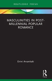 Masculinities Post-Millennial Popular Romance