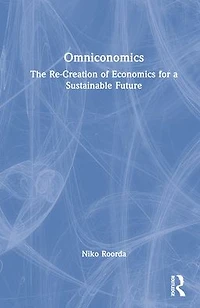 Omniconomics: The Re-Creation of Economics for a Sustainable Future