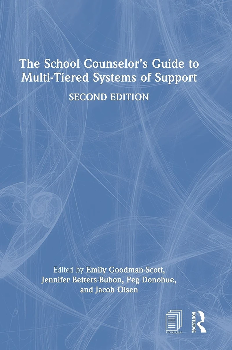 The School Counselor's Guide to Multi-Tiered Systems of Support