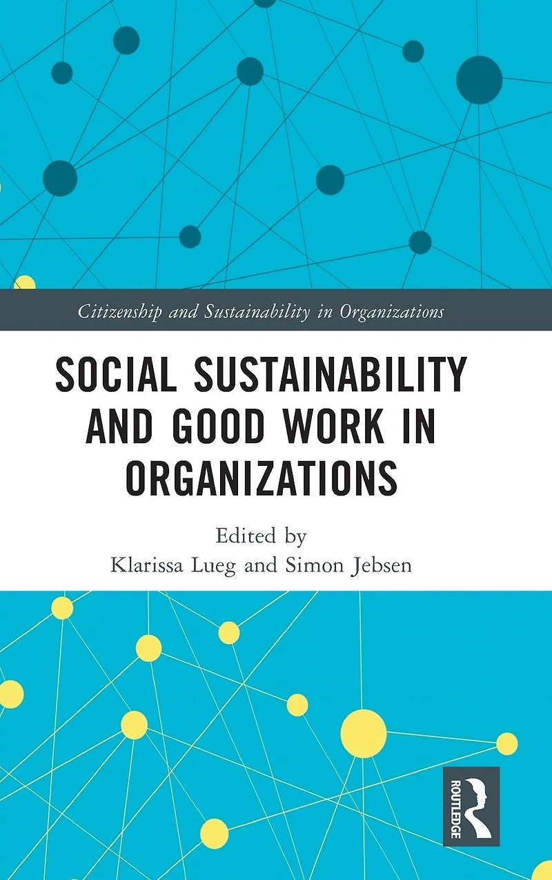Social Sustainability and Good Work Organizations