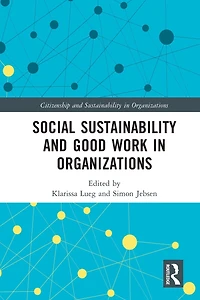 Social Sustainability and Good Work Organizations
