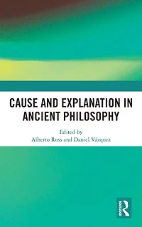 Cause and Explanation Ancient Philosophy