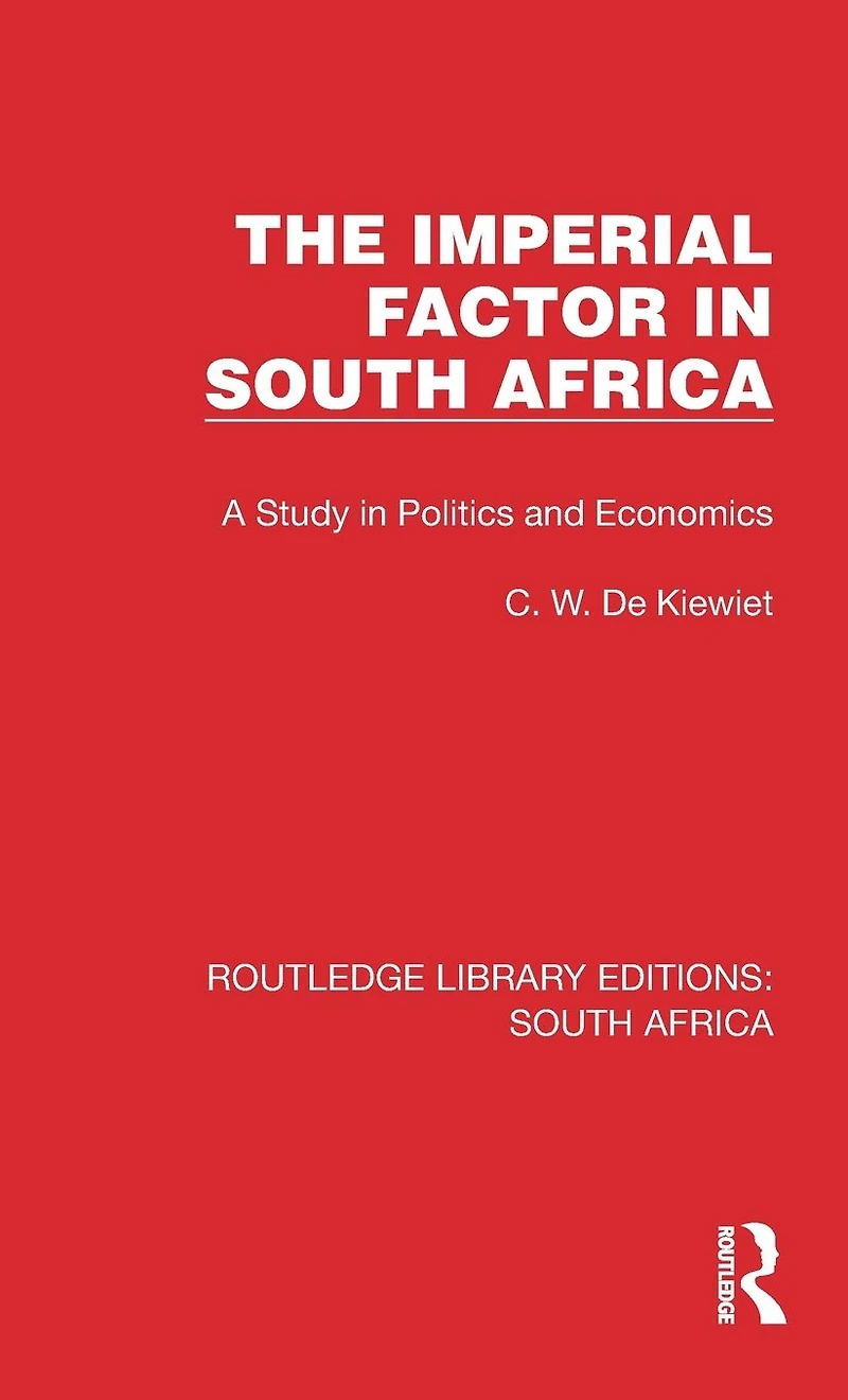 The Imperial Factor South Africa: A Study Politics and Economics
