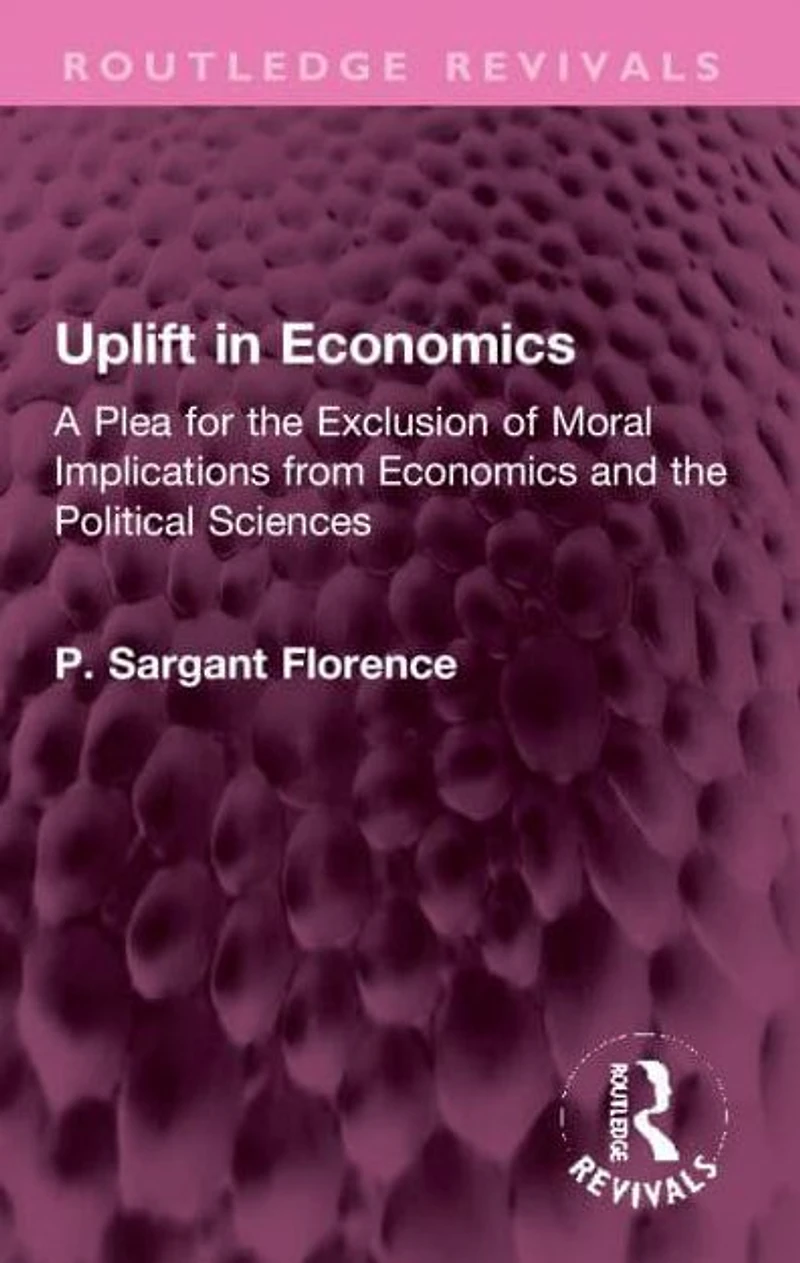 Uplift Economics: A Plea for the Exclusion of Moral Implications from Economics and Political Sciences