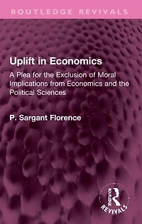 Uplift Economics: A Plea for the Exclusion of Moral Implications from Economics and Political Sciences