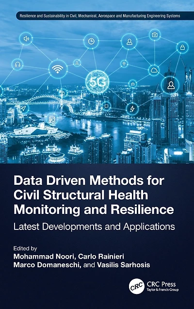 Data Driven Methods for Civil Structural Health Monitoring and Resilience: Latest Developments Applications
