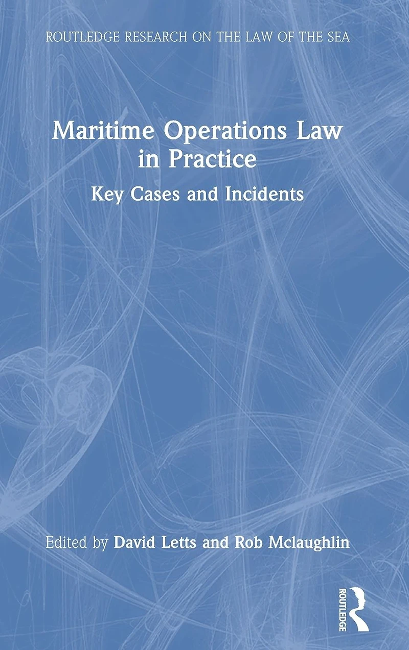 Maritime Operations Law Practice: Key Cases and Incidents
