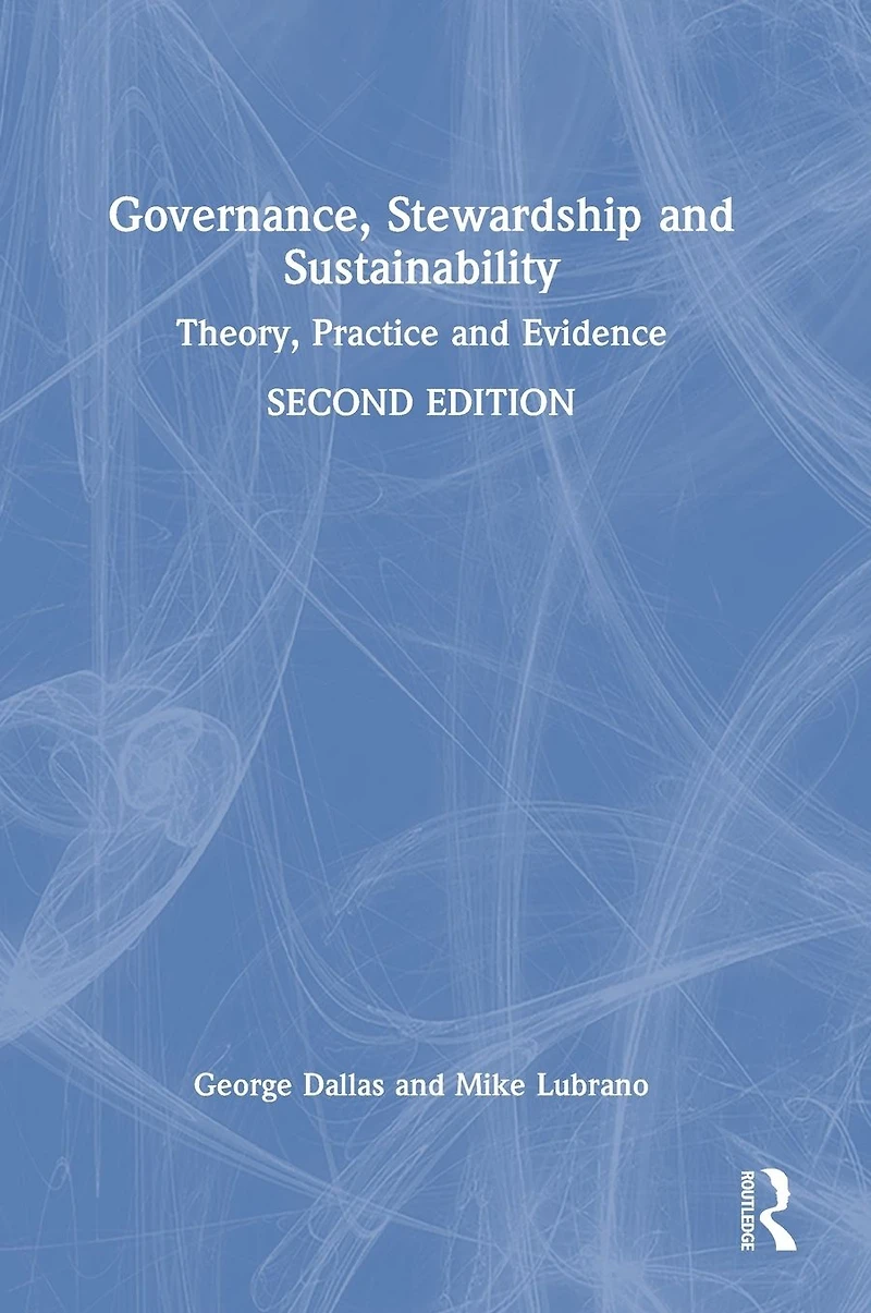 Governance, Stewardship and Sustainability: Theory, Practice Evidence
