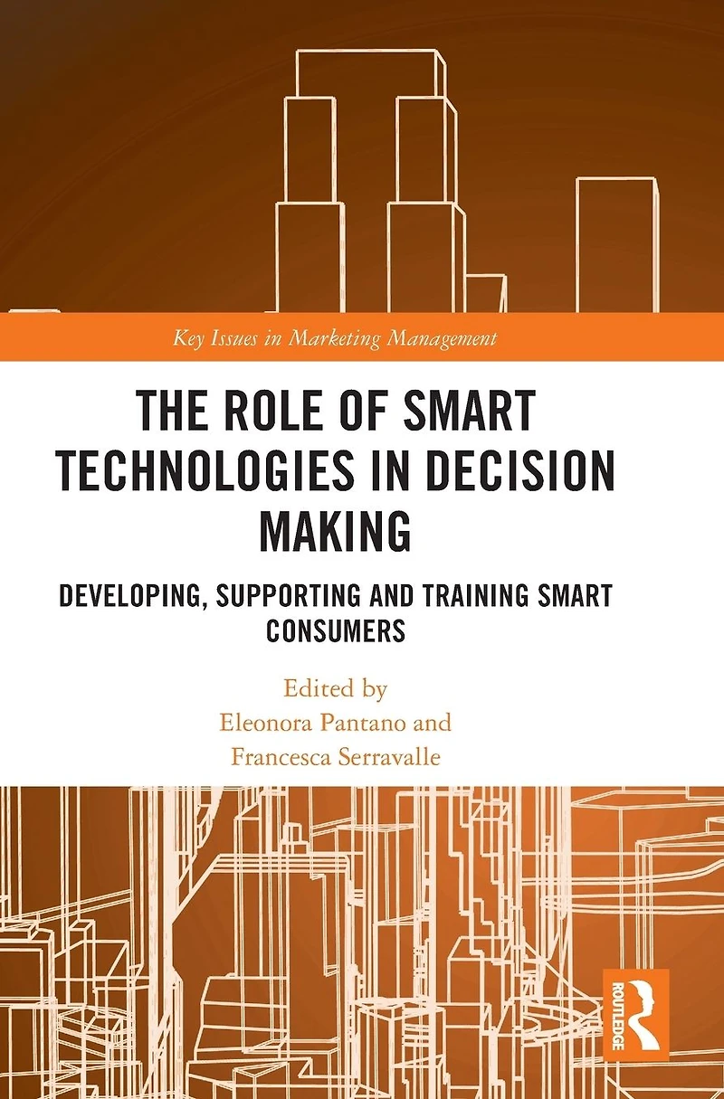The Role of Smart Technologies Decision Making: Developing, Supporting and Training Consumers