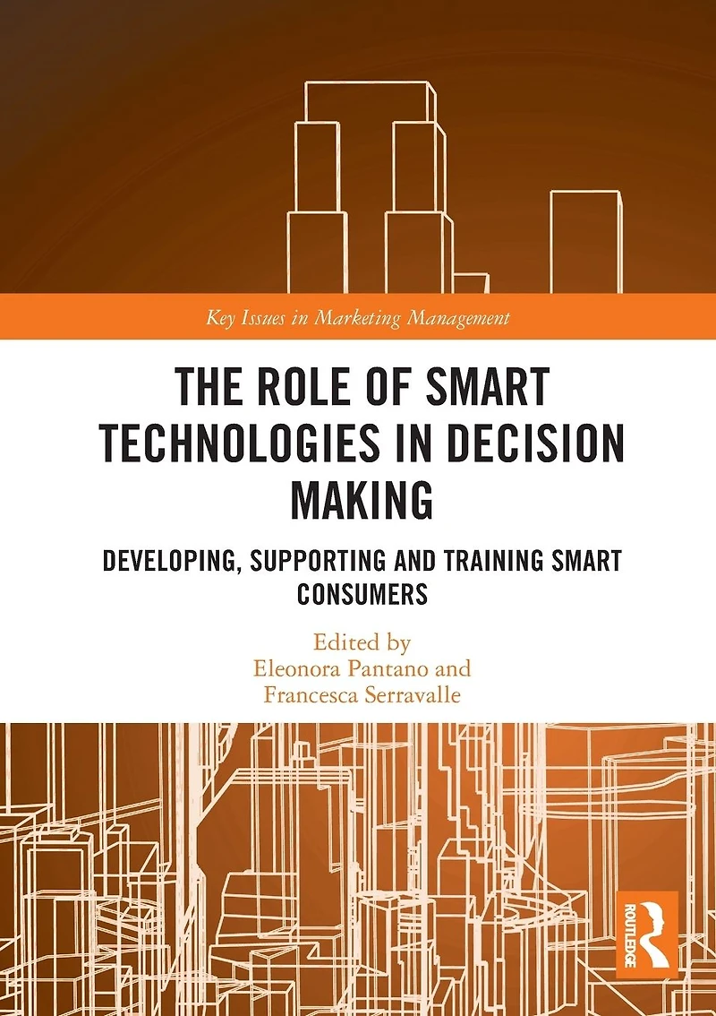 The Role of Smart Technologies Decision Making: Developing, Supporting and Training Consumers
