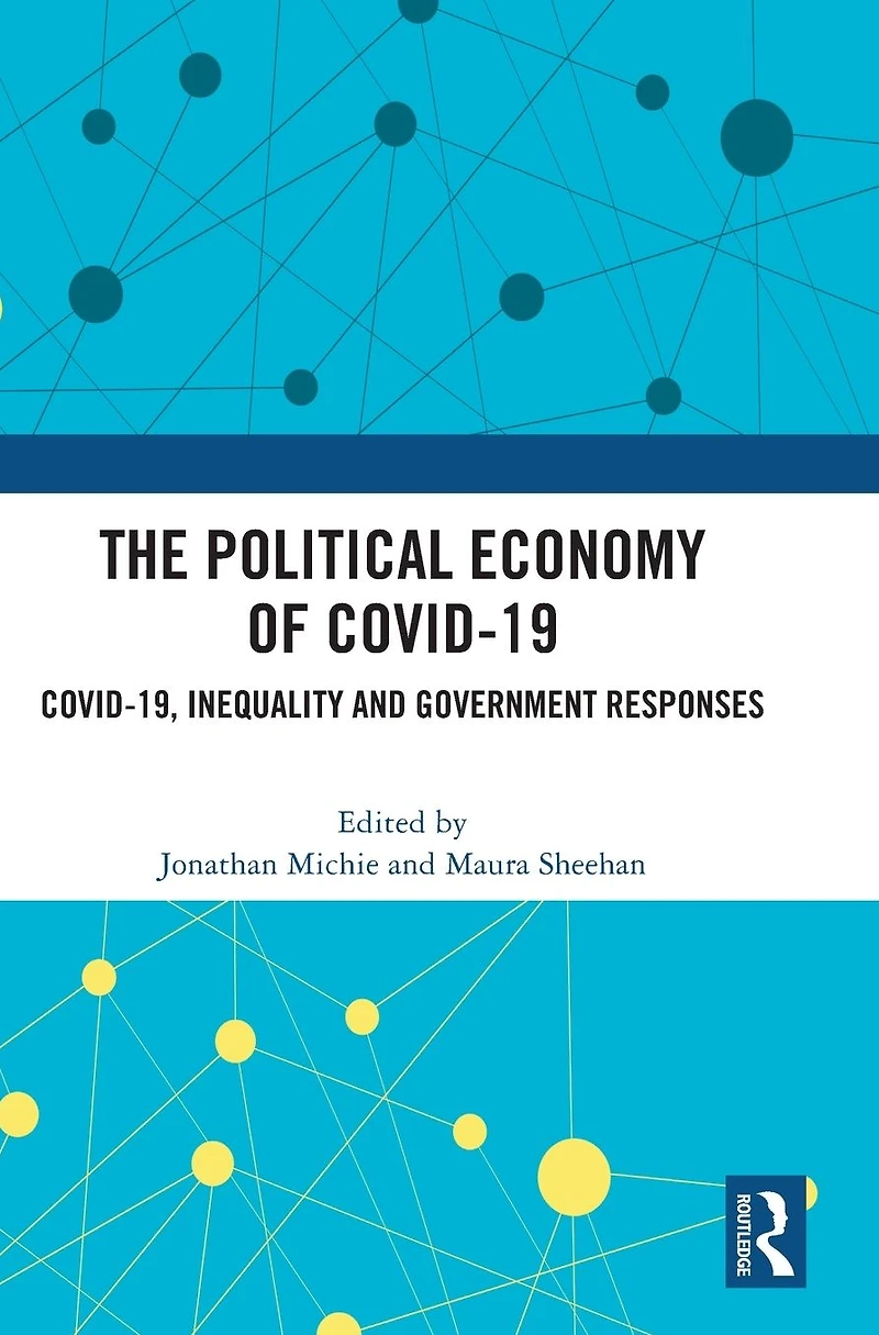 The Political Economy of Covid-19: Covid-19, Inequality and Government Responses