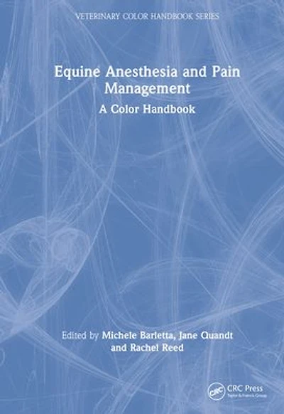 Equine Anesthesia and Pain Management: A Color Handbook