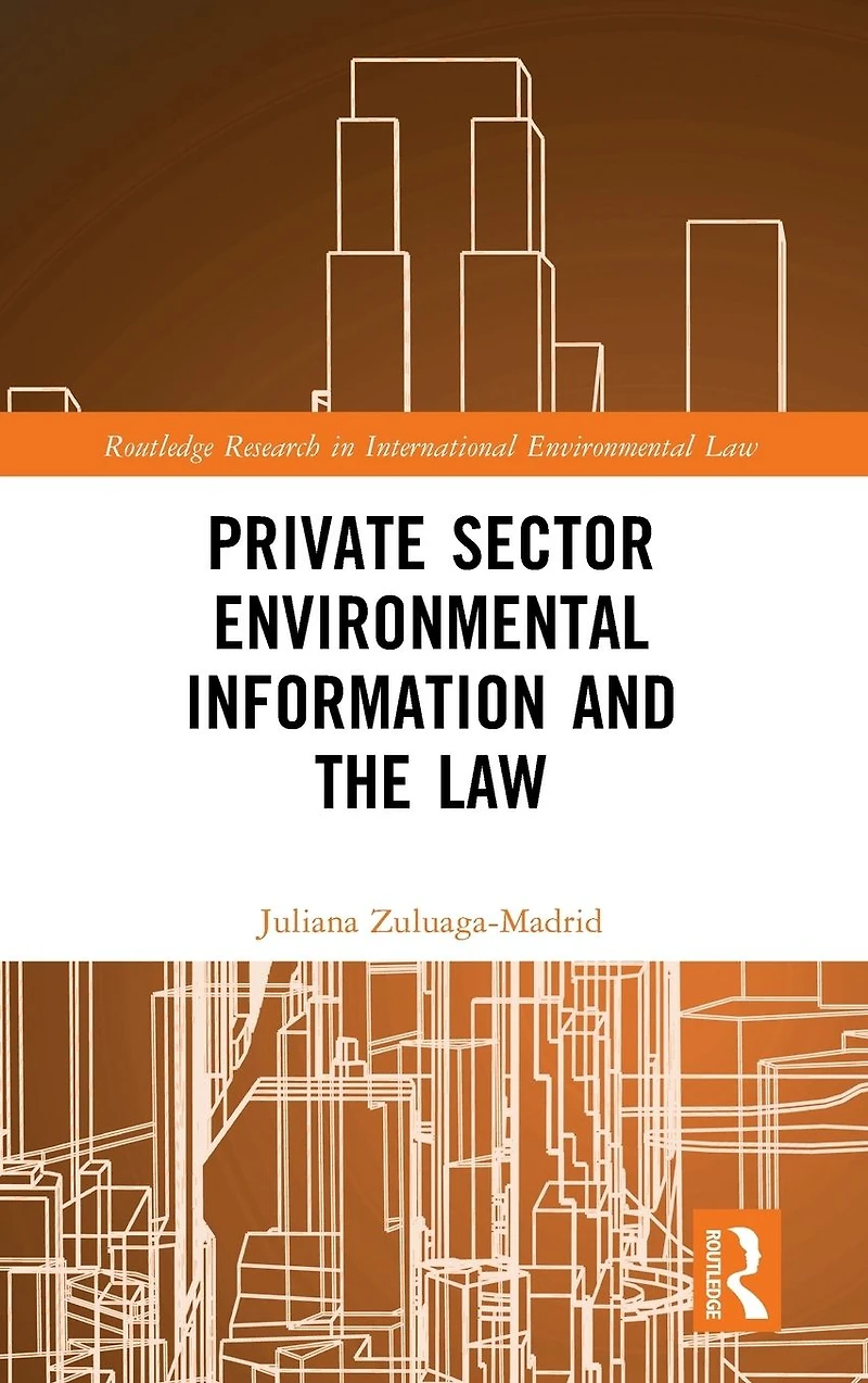 Private Sector Environmental Information and the Law