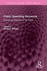 Public Spending Decisions: Growth and Restraint the 1970s