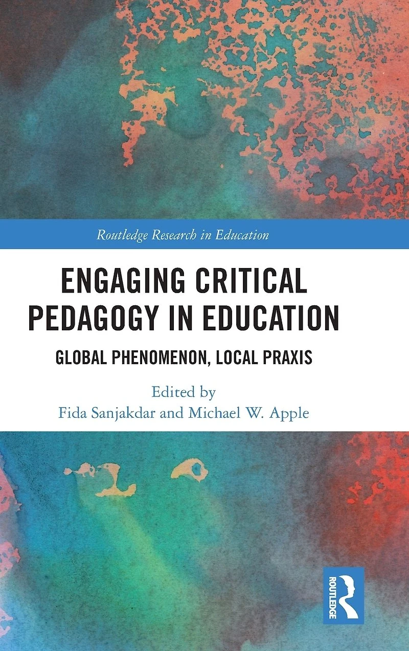 Engaging Critical Pedagogy Education: Global Phenomenon, Local Praxis