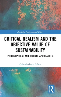 Critical Realism and the Objective Value of Sustainability: Philosophical Ethical Approaches