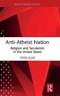 Anti-Atheist Nation: Religion and Secularism the United States