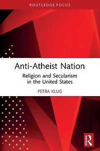 Anti-Atheist Nation: Religion and Secularism the United States