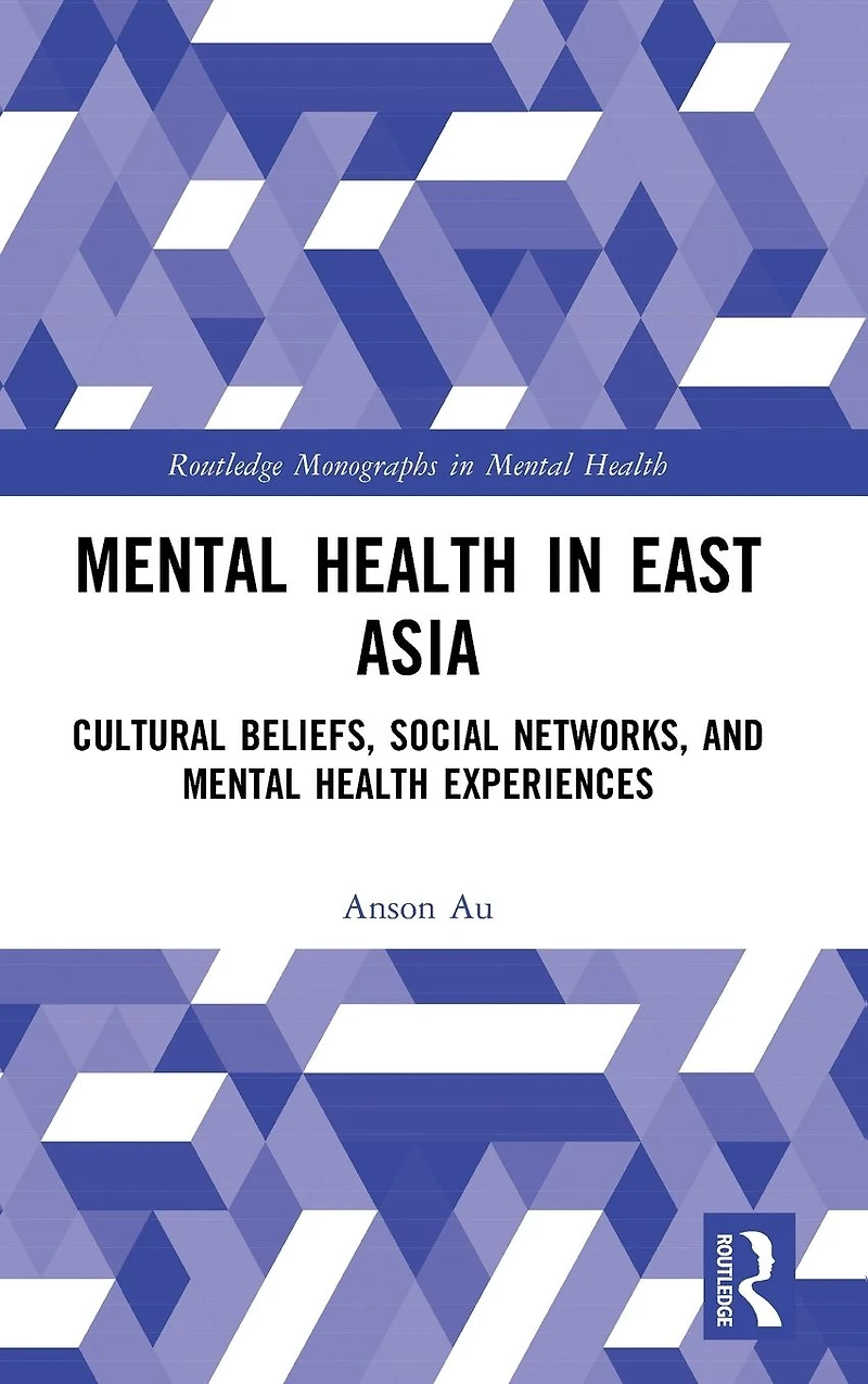 Mental Health East Asia: Cultural Beliefs, Social Networks, and Experiences