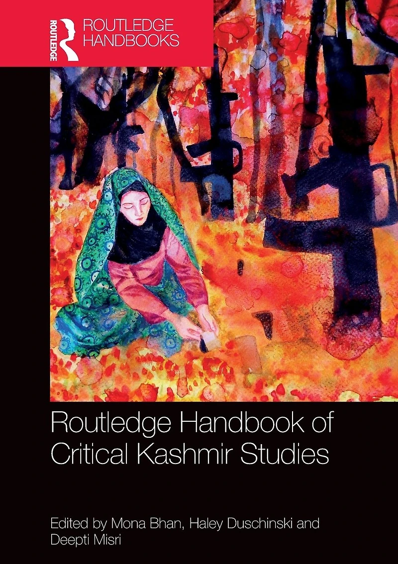 Routledge Handbook of Critical Kashmir Studies