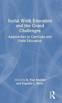 Social Work Education and the Grand Challenges: Approaches to Curricula Field