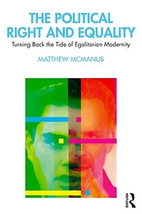 the Political Right and Equality: Turning Back Tide of Egalitarian Modernity