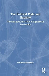 the Political Right and Equality: Turning Back Tide of Egalitarian Modernity