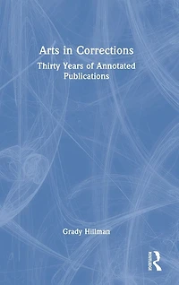 Arts Corrections: Thirty Years of Annotated Publications
