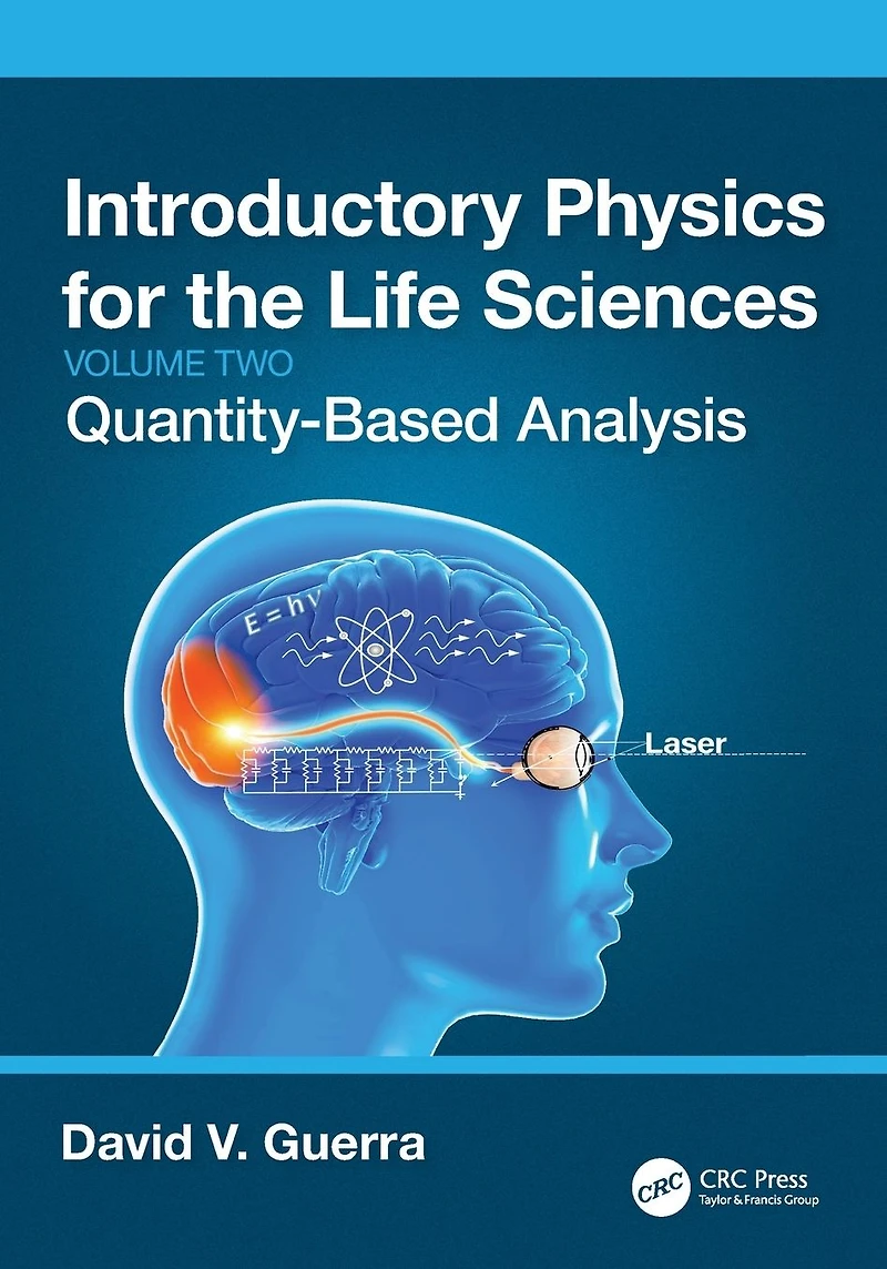 Introductory Physics for the Life Sciences: (Volume 2): Quantity-Based Analysis