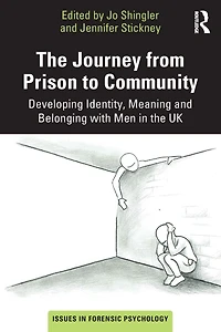 the Journey from Prison to Community: Developing Identity, Meaning and Belonging with Men UK