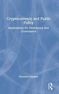 Cryptocurrency and Public Policy: Implications for Democracy Governance