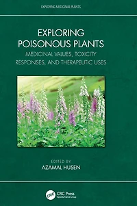 Exploring Poisonous Plants: Medicinal Values, Toxicity Responses, and Therapeutic Uses