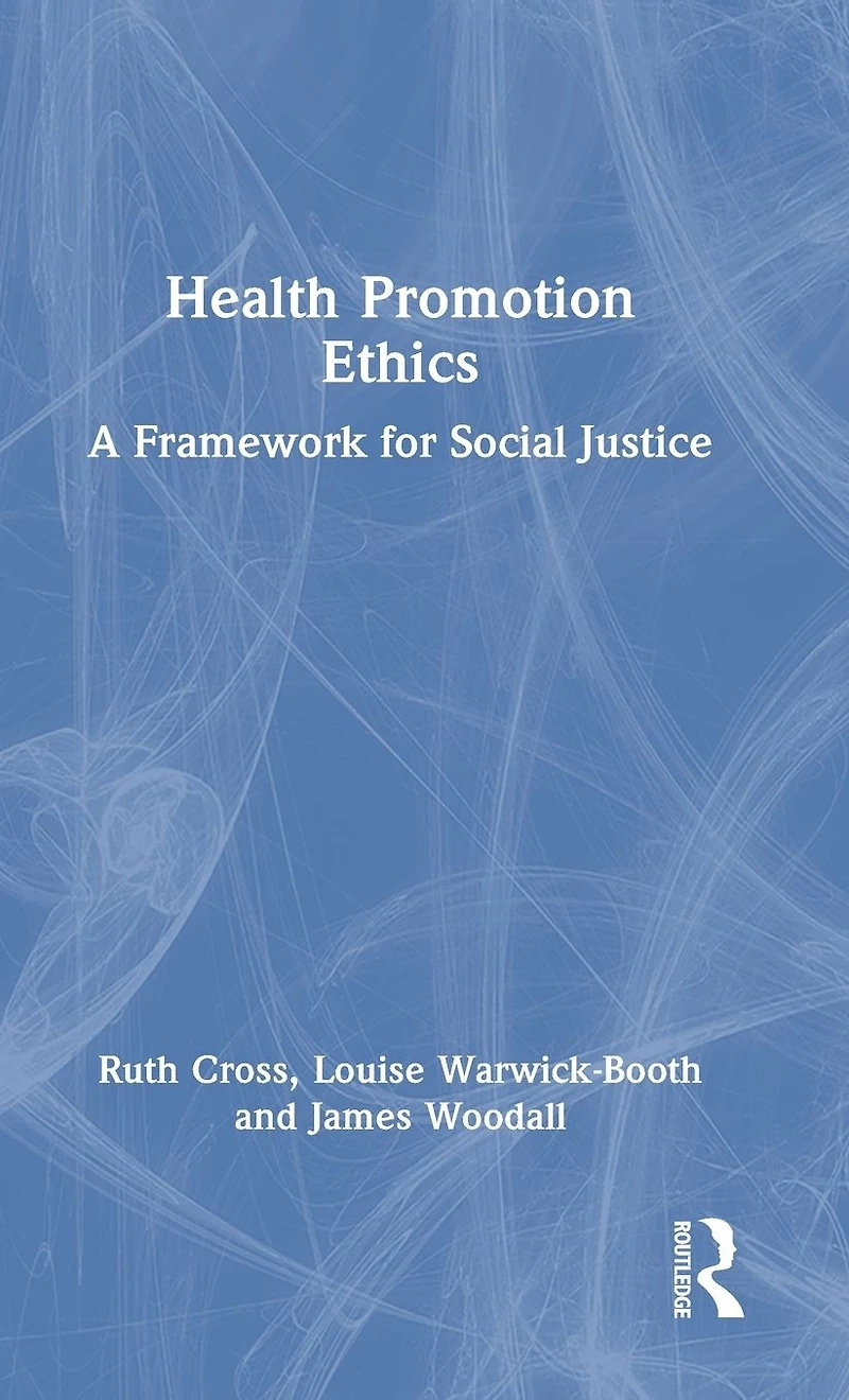 Health Promotion Ethics: A Framework for Social Justice