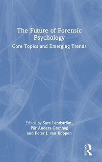 The Future of Forensic Psychology: Core Topics and Emerging Trends