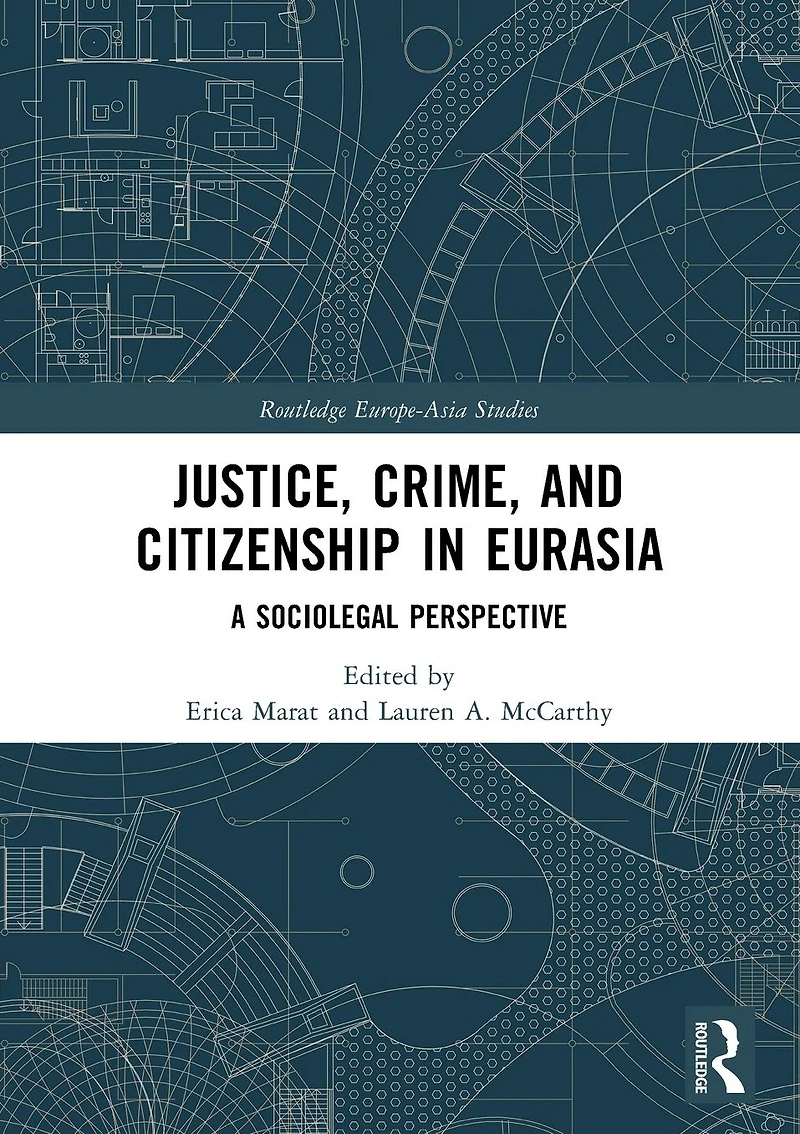 Justice, Crime, and Citizenship Eurasia: A Sociolegal Perspective