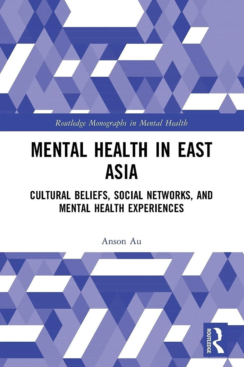 Mental Health East Asia: Cultural Beliefs, Social Networks, and Experiences