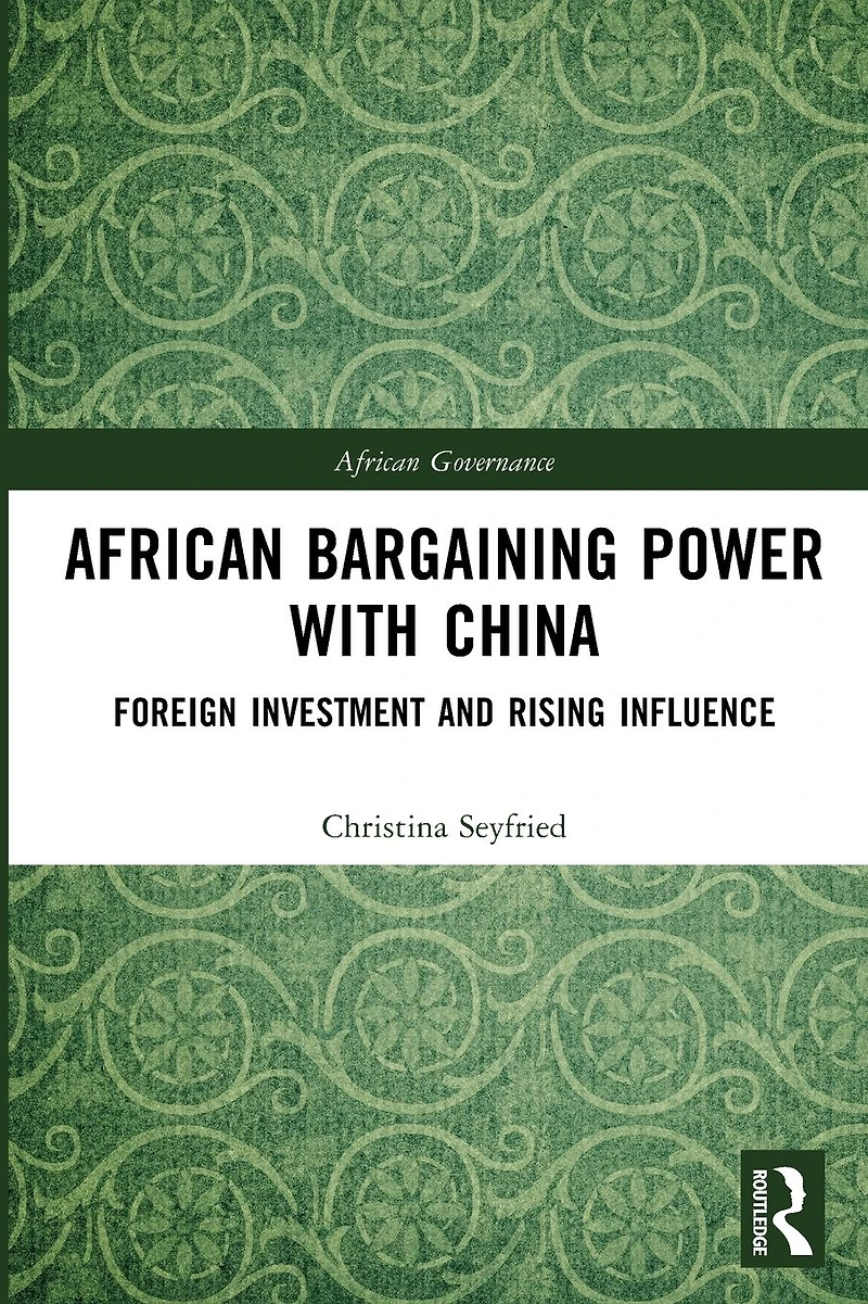 African Bargaining Power with China: Foreign Investment and Rising Influence