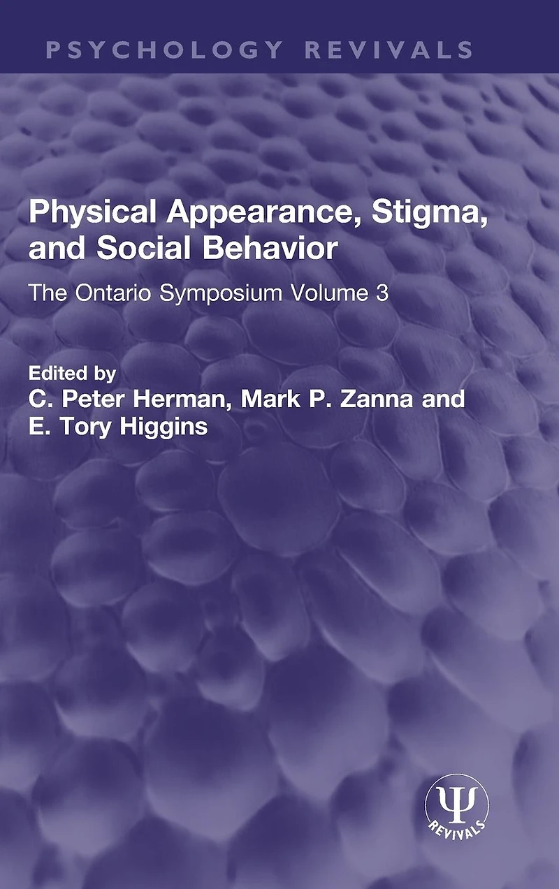 Physical Appearance, Stigma, and Social Behavior: The Ontario Symposium Volume 3