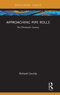 Approaching Pipe Rolls: The Thirteenth Century