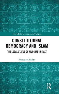 Constitutional Democracy and Islam: The Legal Status of Muslims Italy