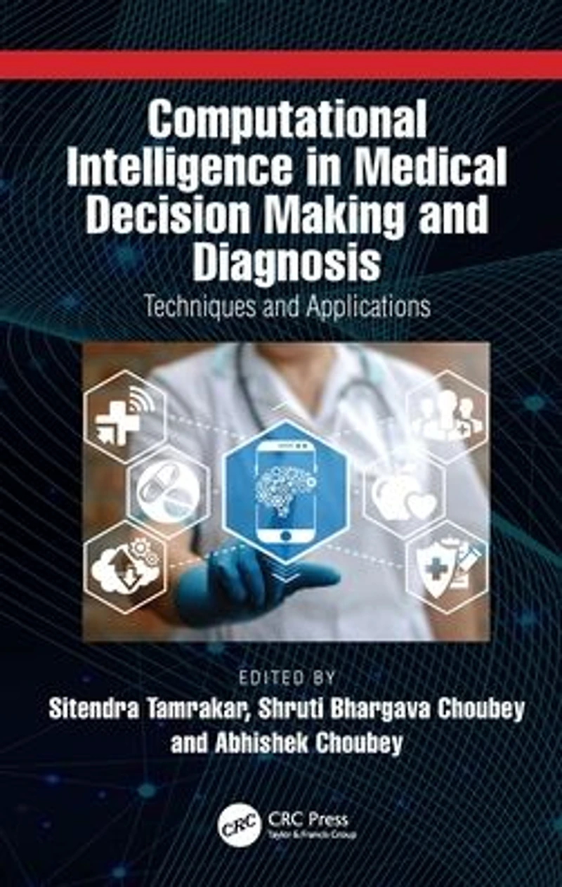 Computational Intelligence Medical Decision Making and Diagnosis: Techniques Applications