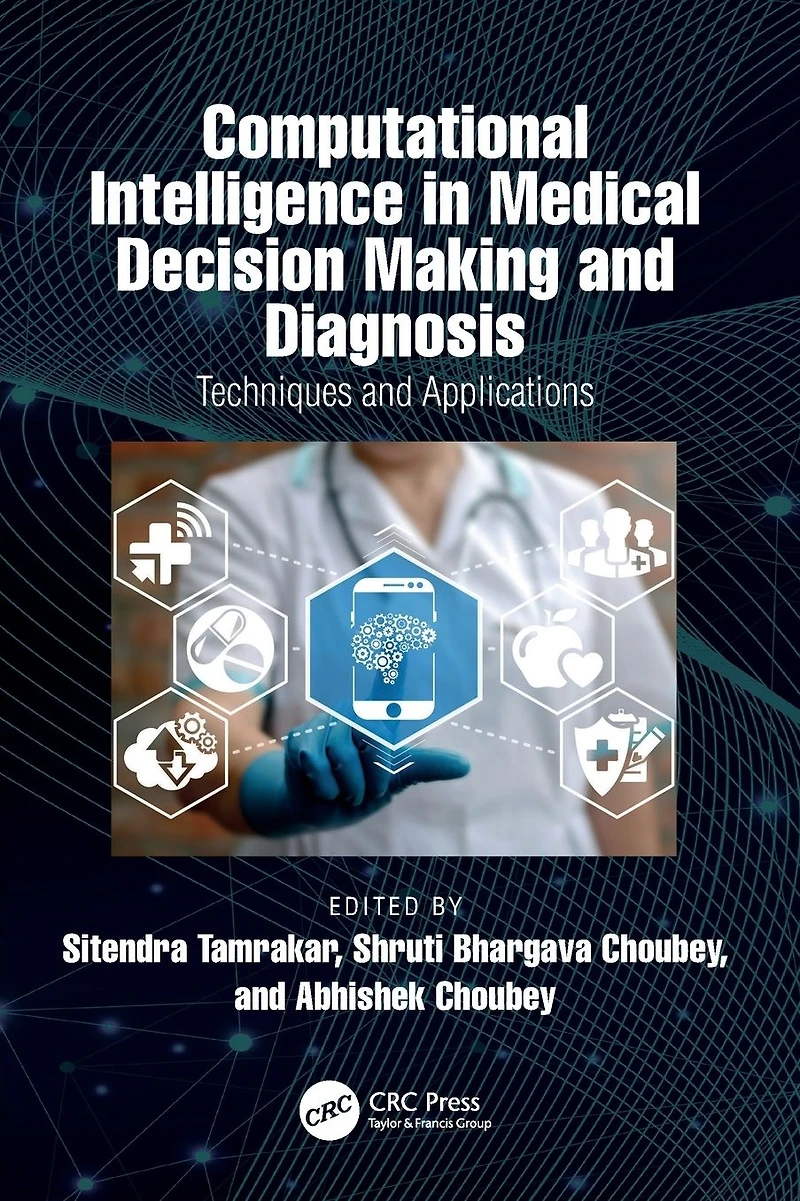 Computational Intelligence Medical Decision Making and Diagnosis: Techniques Applications