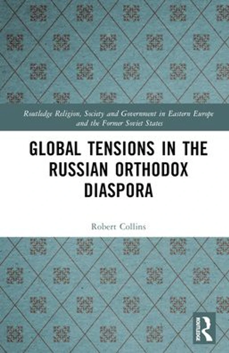 Global Tensions the Russian Orthodox Diaspora