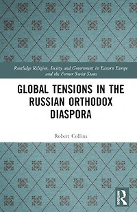 Global Tensions the Russian Orthodox Diaspora