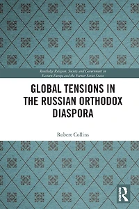 Global Tensions the Russian Orthodox Diaspora