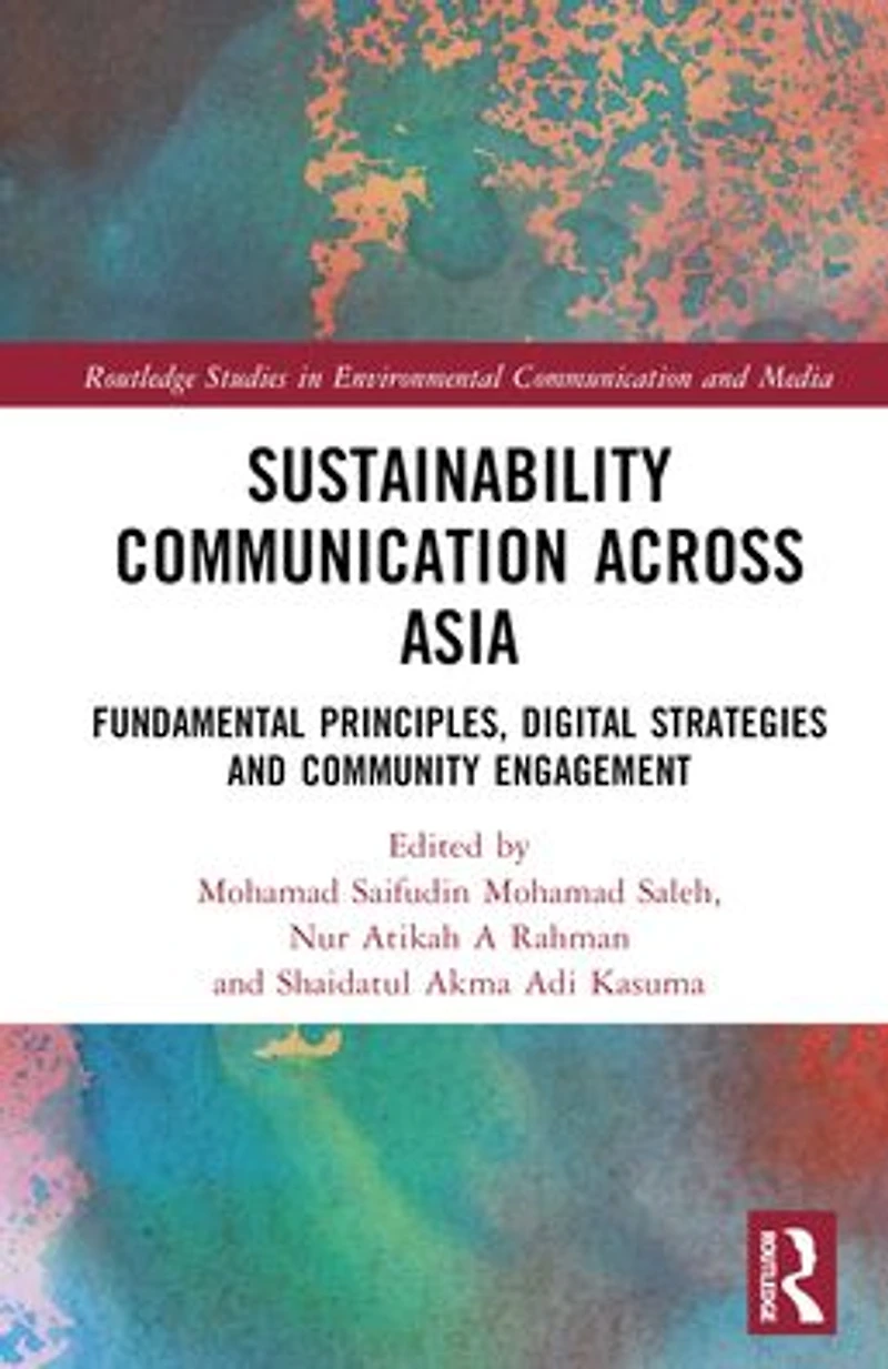 Sustainability Communication across Asia: Fundamental Principles, Digital Strategies and Community Engagement