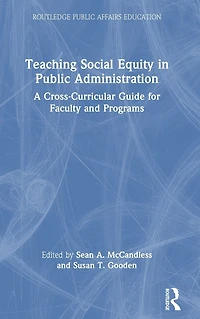 Teaching Social Equity Public Administration: A Cross-Curricular Guide for Faculty and Programs