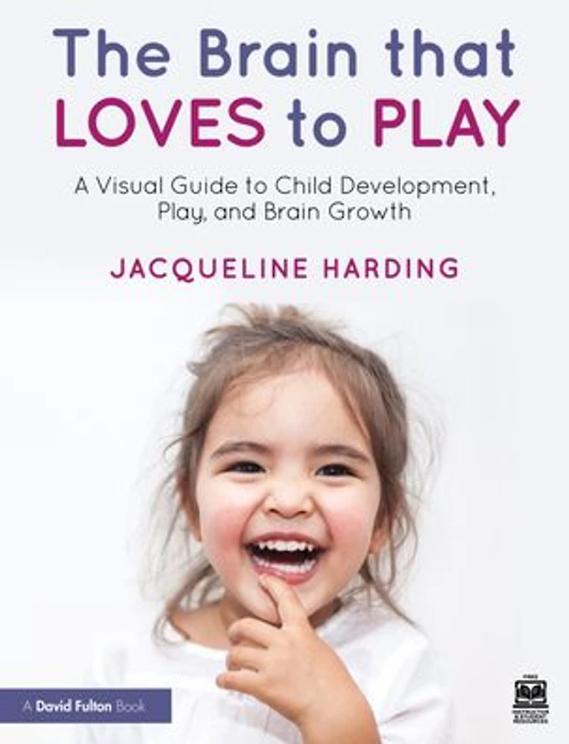 The Brain that Loves to Play: A Visual Guide Child Development, Play, and Growth